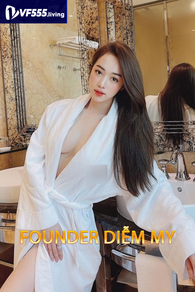Giới thiệu về Founder Diễm My tại Vf555