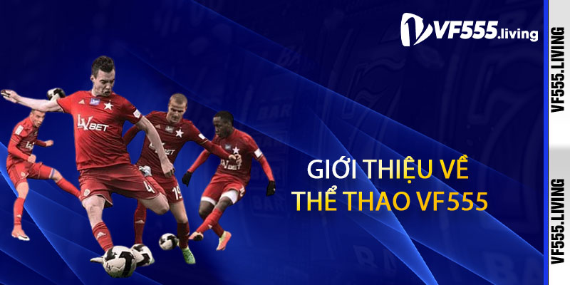 Giới thiệu về Thể Thao Vf555