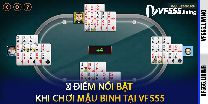 🔍 Điểm Nổi Bật Khi Chơi Mậu Binh Tại VF555